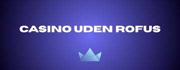 Casino Udenom Rufus En Guide til Online Spil Smidighed Casino Udenom Rufus En Guide til Online Spil Smidighed