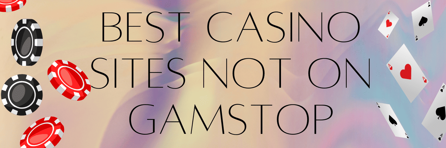 Discovering Casino Sites Not on Gamstop 1592421613 Discovering Casino Sites Not on Gamstop 1592421613