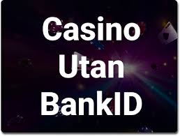 Svenska Casinon Utan BankID - En Guide till Alternativa Spelsidor