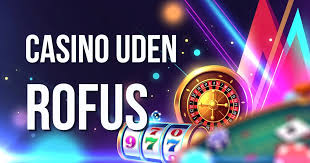 MGA Casino uden ROFUS 2026 Din Guide til Spil uden Begrænsninger MGA Casino uden ROFUS 2026 Din Guide til Spil uden Begrænsninger