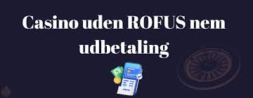 Casino Uden Casinoer Uden ROFUS – En Ny Æra for Spil Entusiaster Casino Uden Casinoer Uden ROFUS – En Ny Æra for Spil Entusiaster